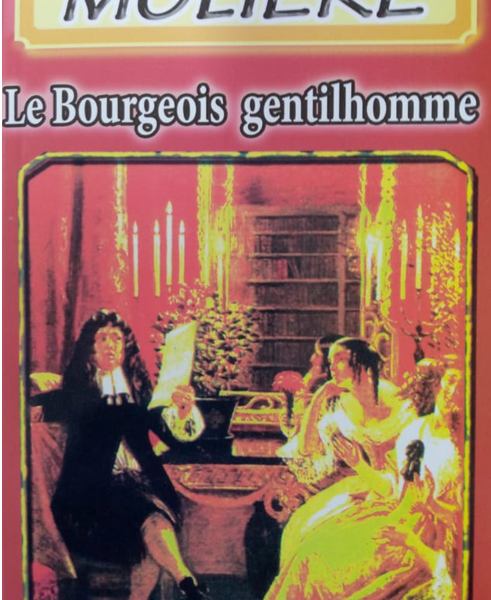 LE BOURGEOIS GENTILHOMME - MOLIERE
