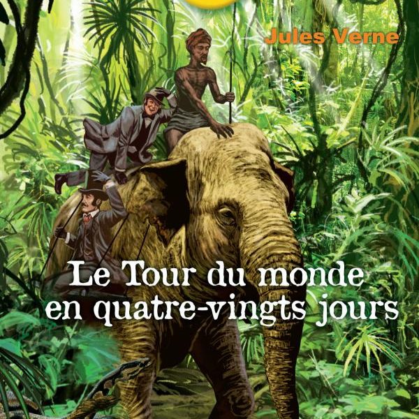 LE TOUR DU MONDE EN QUATRE-VINGTS JOUR - JULES VERNE