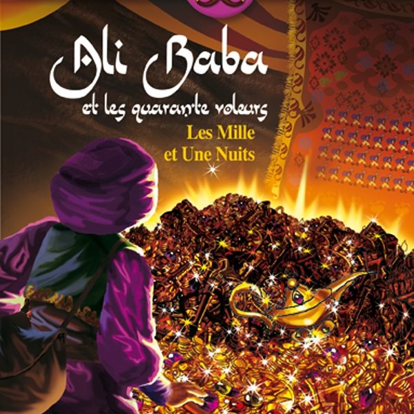 ALI BABA ET LES QUARANTE VOLEURS (LES MILLE ET UNE NUITS)