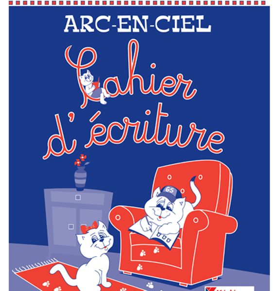ARC-EN-CIEL GS CAHIER D'ECRITURE