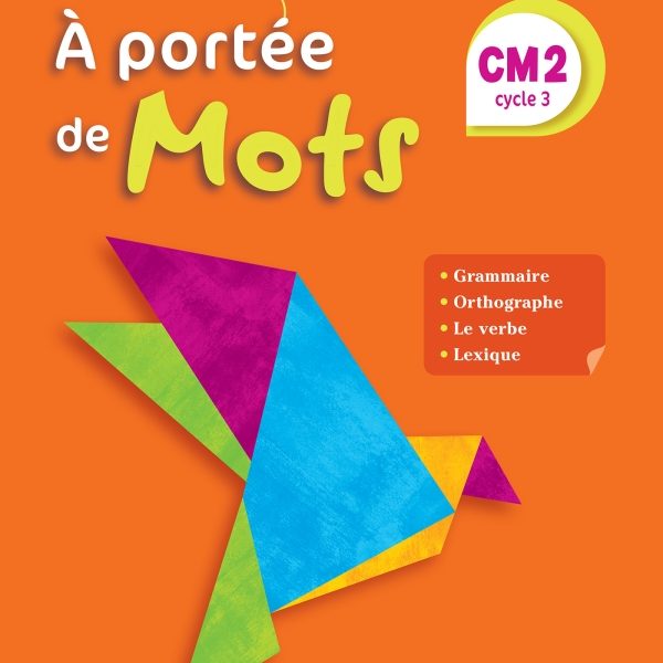 LE NOUVEL A PORTEE DE MOTS CM2 FRANCAIS 2018-HACHETTE-