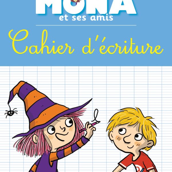 MONA ET SES AMIS CAHIER D'ECRITURE CP -MAGNARD-