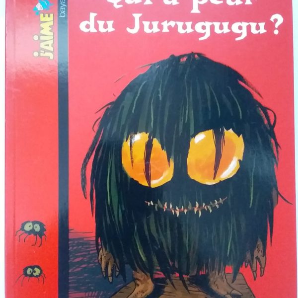 J'AIME LIRE- QUI A PEUR DU JURUGUGU?