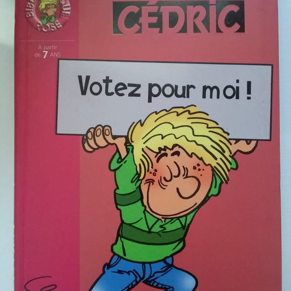 CEDRIC VOTEZ POUR MOI! (BIBLIOTHEQUE ROSE)