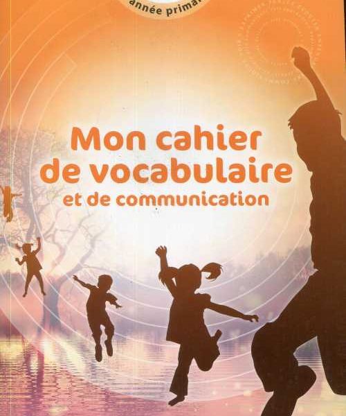 MON CAHIER DE VOCABULAIRE ET DE COMMUNICATION CM1 -SEDRAP-