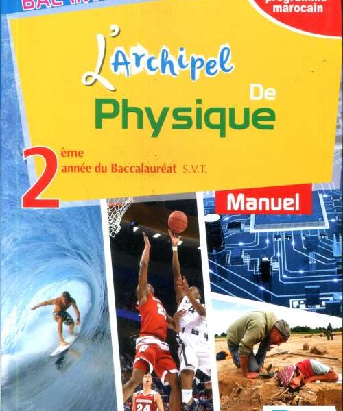 L'ARCHIPEL DE PHYSIQUE 2BAC SVT -MOYNIER-