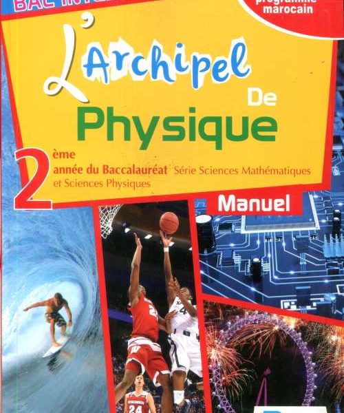 L'ARCHIPEL DE PHYSIQUE 2BAC SC.PC/SC.M -MOYNIER-