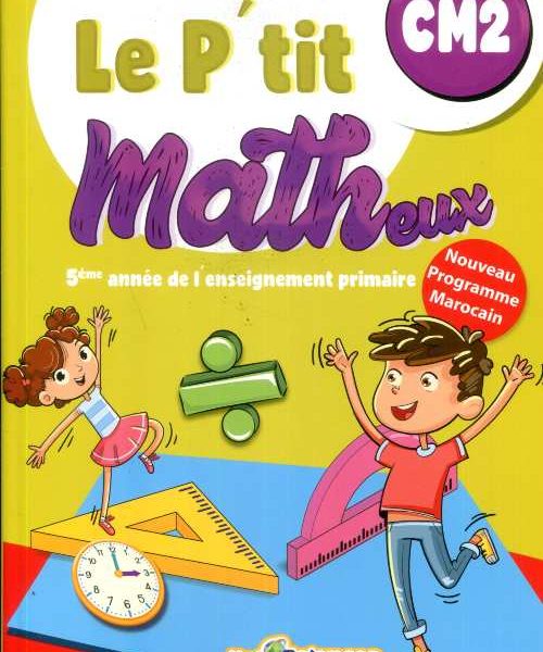 LE P'TIT MATHEUX CM2 -UNI SCIENCES-