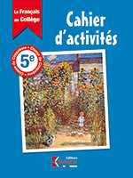 5B97999538328375D20Le20franC3A7ais20au20collC3A8ge205C3A8me20-20Cahier20d27activitC3A9s.jpg Le français au collège 5ème - Cahier d'activités – Image 1