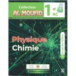Collection AL MOUFID Physique Chimie 1AC - Manuel visé par le Ministère de L'Education Nationale