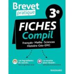 Brevet Pratique Compil de Fiches Examen 3e: Français, Maths, Histoire-Géo-EMC, Sciences