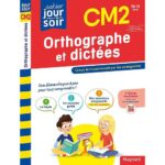 Cahier du jour/Cahier du soir Orthographe et dictées CM2