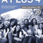A plus 4 B1 - Cahier d'exercices