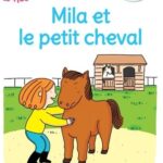 Regarde je lis avec Noé et Mila : Mila et le petit cheval - Niveau 1