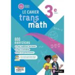 Cahier Transmath 3e - Cahier de l'élève
