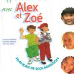 Alex et Zoé 1 - Niveau A1.1 - J'apprends à lire