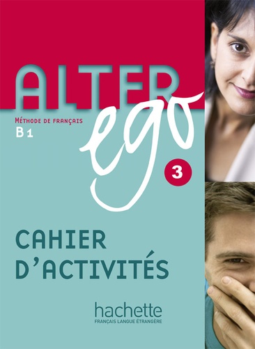 Alter20ego20320B12020-20Cahier20d27activitC3A9s.jpg Alter ego 3 B1 - Cahier d'activités – Image 1