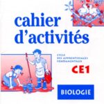 Biologie CE1 cahier d'activités