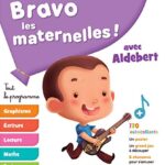 Bravo les Maternelles ! - Grande section (GS) - Tout le programme avec Aldebert - Dès 5 ans - Edition 2019