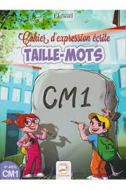 Cahier20d27expression20C3A9crite20Taille-Mots20CM1.jpg Cahier d'expression écrite Taille-Mots CM1 – Image 1