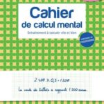 Cahier de calcul mental CM1-CM2 - Entraînement à calculer vite et bien