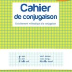 Cahier de conjugaison CM1 CM2 9-11 ans - Entraînement méthodique à la conjugaison