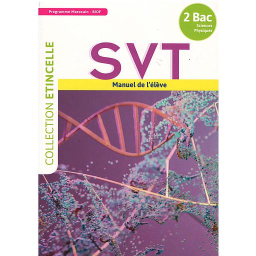Collection20Etincelle20SVT20Manuel20de20l27C3A9lC3A8ve202Bac20Sciences20Physique-Biof.jpg Collection Etincelle SVT Manuel de l'élève 2Bac Sciences Physique-Biof – Image 1