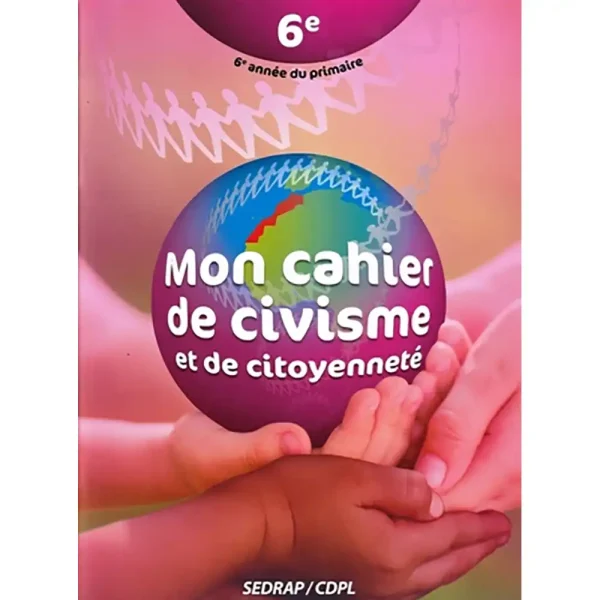 MON CAHIER DE CIVISME ET DE CITOYENNETE 6°