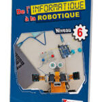 De l’informatique à la robotique - Niveau 6