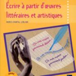 Ecrire à partir d'oeuvres littéraires et artistiques  - Cycle 3
