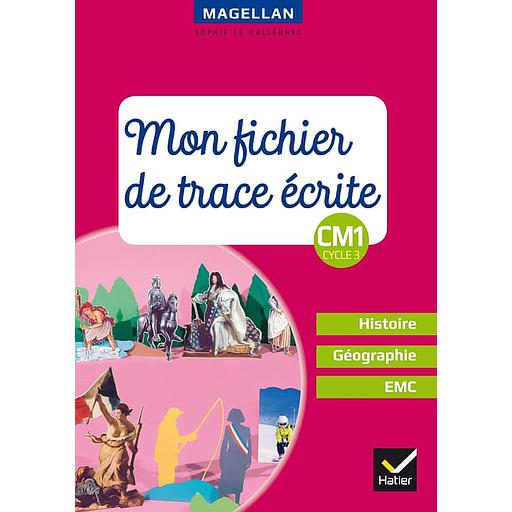 Histoire20GC3A9ographie20EMC20CM120Cycle20320Magellan2020-20Mon20fichier20de20trace20C3A9crite.jpg Histoire Géographie EMC CM1 Cycle 3 Magellan - Mon fichier de trace écrite – Image 1