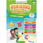 Horizons du Présco Plus MS 4/5 ANS Projet 2 : La Famille, La Maison