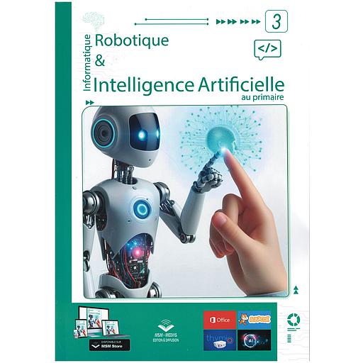 Informatique2020Robotique202620Intelligence20Artificielle20au20Primaire20-20Niveau203.jpg Informatique : Robotique & Intelligence Artificielle au Primaire - Niveau 3 – Image 1