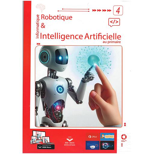 Informatique2020Robotique202620Intelligence20Artificielle20au20Primaire20-20Niveau204.jpg Informatique : Robotique & Intelligence Artificielle au Primaire - Niveau 4 – Image 1