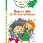 J'apprends à lire avec Sami et Julie - La fête de la musique - Milieu de CP, niveau 2