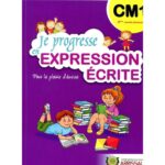 Je Progresse en Expression écrite CM1