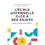 L'école maternelle face à ses enjeux - Créer les conditions de l'égalité