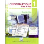 L'informatique Pas à pas 1ère année du secondaire collègial Manuel