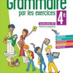 La grammaire par les exercices 4e  - Cahier d'exercices - éd 2021