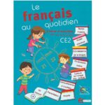 Le Français au quotidien CE2 - Cahier d’Activités