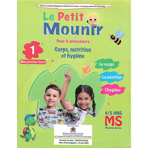 Le20petit20Mounir20pour20le20prC3A9scolaire20Corps2Cnutrition20et20hygiC3A8ne20Mon20premier20livret201204-520Ans.jpg Le petit Mounir pour le préscolaire Corps,nutrition et hygiène Mon premier livret 1 4/5 Ans – Image 1