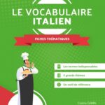 Le vocabulaire italien  - 60 fiches thématiques