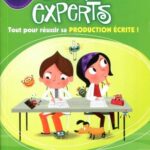 Les petits experts CM1 - tout pour réussir sa production écrite !