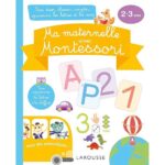 Ma maternelle avec Montessori  - Pour trier, classer, compter, apprendre les lettres et les sons
