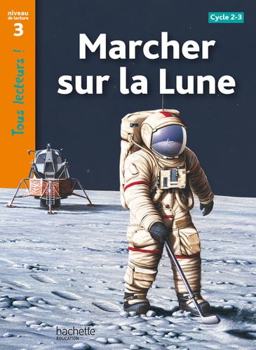 Marcher20sur20la20Lune2020-20Niveau20de20lecture2032C20Cycle20220et203.jpg Marcher sur la Lune - Niveau de lecture 3, Cycle 2 et 3 – Image 1