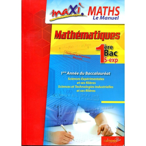 Maxi20maths20Manuel20120AnnC3A9e20Bac20Sc20Exp.jpg Maxi maths Manuel 1 Année Bac Sc Exp – Image 1