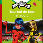 Miraculous Première lecture CP niveau 2 - Tournoi de foot maudit