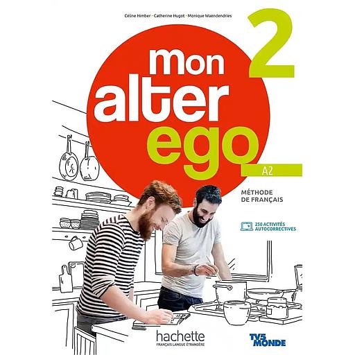 Mon20Alter20Ego2020Niveau20220Livre20de20l27C3A9lC3A8ve2028A229.jpg Mon Alter Ego : Niveau 2 Livre de l'élève (A2) – Image 1