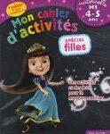 Mon cahier d'activités : Spécial filles 4-5 ans