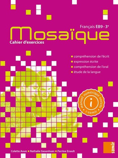 MosaC3AFque20FranC3A7ais20EB920-203e20Cahier20d27exercices.jpg Mosaïque Français EB9 - 3e Cahier d'exercices – Image 1